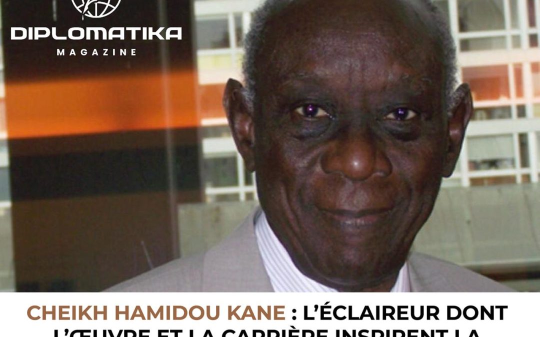 Cheikh Hamidou Kane : l’éclaireur dont l’œuvre et la carrière inspirent la diplomatie africaine